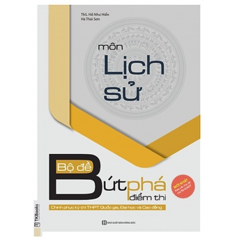 Bộ Đề Bứt Phá Điểm Thi Môn Lịch Sử&nbsp;