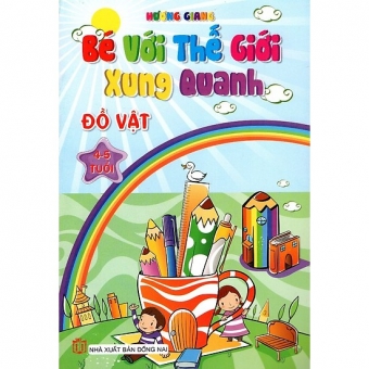 Bé Với Thế Giới Xung Quanh Đồ Vật (4 -5 tuổi)&nbsp;