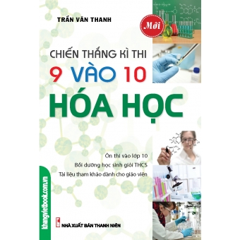 Chiến Thắng Kì Thi 9 Vào 10 Hóa Học 