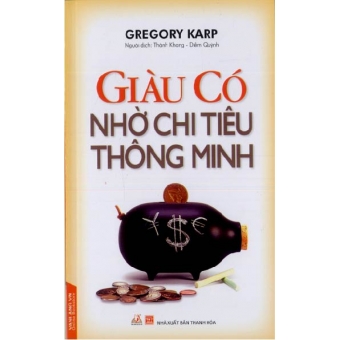 Giàu Có Nhờ Chi Tiêu Thông Minh&nbsp;