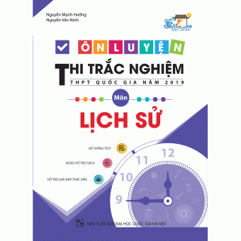 ÔN LUYỆN THI TRẮC NGHIỆM THPT QUỐC GIA NĂM 2019 MÔN LỊCH SỬ&nbsp;