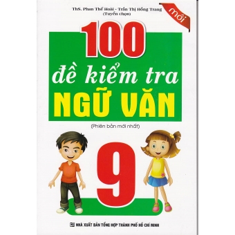 100 Đề Kiểm Tra Ngữ Văn Lớp 9