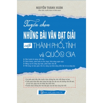 TUYỂN CHỌN NHỮNG BÀI VĂN ĐẠT GIẢI CẤP THÀNH PHỐ, TỈNH VÀ QUỐC GIA 