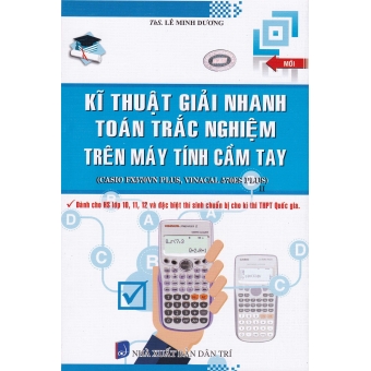 Kĩ Thuật Giải Nhanh Toán Trắc Nghiệm Trên Máy Tính Cầm Tay (Sách Trắc Nghiệm)&nbsp;