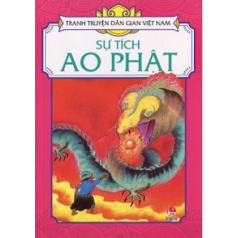 Tranh truyện dân gian Việt Nam - Sự tích ao Phật&nbsp;