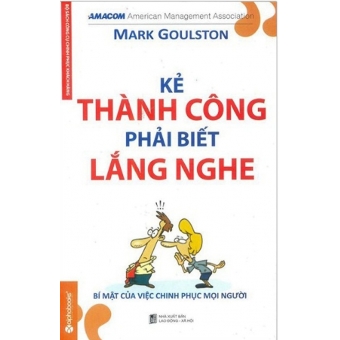 Kẻ Thành Công Phải Biết Lắng Nghe&nbsp;
