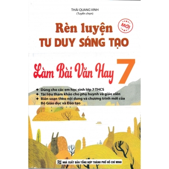Rèn Luyện Tư Duy Sáng Tạo Làm Bài Văn Hay 7 