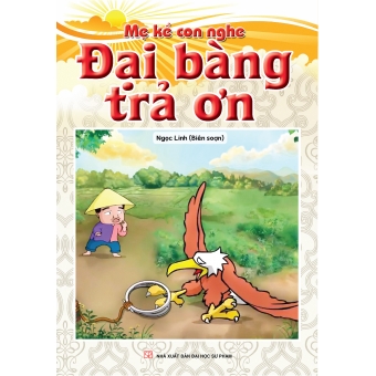 Mẹ kể con nghe : Đại bàng trả ơn 