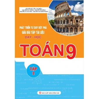 Phát triển tư duy đột phá giải bài tập tài liệu dạy học toán 9 tập 2 