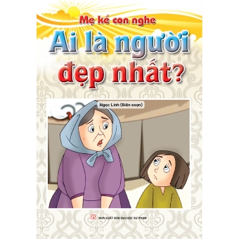 Mẹ kể con nghe : Ai là người đẹp nhất