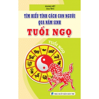 TÌM HIỂU TÍNH CÁCH CON NGƯỜI QUA NĂM SINH TUỔI NGỌ