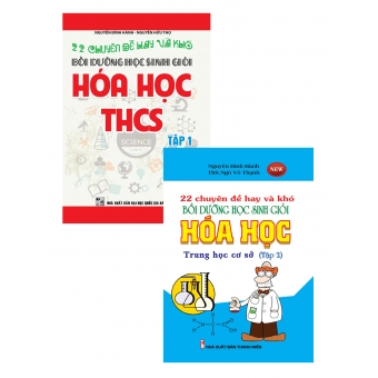 COMBO 22 CHUYÊN ĐỀ HAY VÀ KHÓ BỒI DƯỠNG HỌC SINH GIỎI HÓA HỌC THCS (TẬP 1 + TẬP 2)&nbsp;