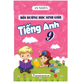 Bồi dưỡng học sinh giỏi Tiếng Anh 9&nbsp;