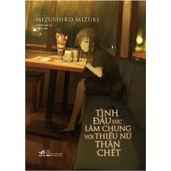 Tình Đầu Lúc Lâm Chung Với Thiếu Nữ Thần Chết&nbsp;