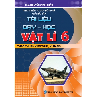 Phát triển tư duy đột phá giải bài tập tài liệu dạy học vật lí 6&nbsp;