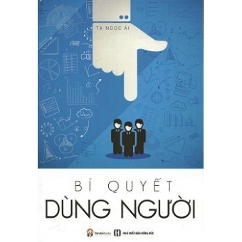 Bí Quyết Dùng Người&nbsp;