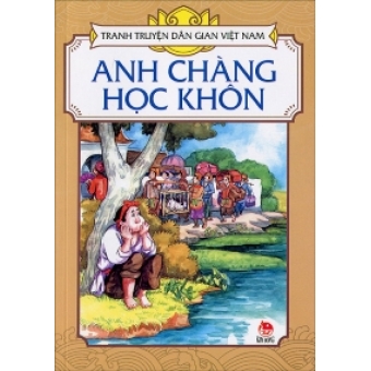 Tranh truyện dân gian Việt Nam - Anh chàng học khôn&nbsp;