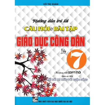 Hướng dẫn trả lời câu hỏi & bài tập Giáo Dục Công Dân 7 (bám sát SGK KẾT NỐI TRI THỨC VỚI CUỘC SỐNG)