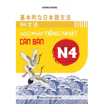 NGỮ PHÁP TIẾNG NHẬT CĂN BẢN N4&nbsp;