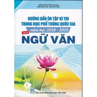 hướng dẫn ôn tập kì thi thpt quốc gia 2018-2019 môn ngữ văn&nbsp;