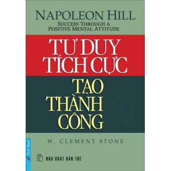 Tư Duy Tích Cực Tạo Thành Công&nbsp;