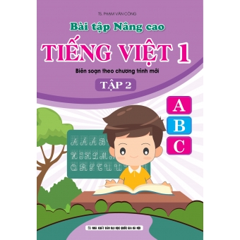 Bài tập Nâng cao Tiếng Việt 1 (Biên soạn theo chương trình mới) - Tập 2 
