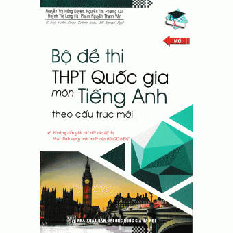 BỘ ĐỀ THI THPT QUỐC GIA MÔN TIẾNG ANH (THEO CẤU TRÚC MỚI)&nbsp;