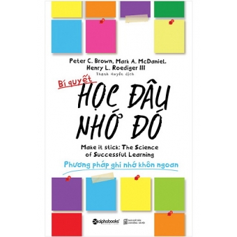 Bí Quyết Học Đâu Nhớ Đó (Tái Bản 2017)&nbsp;