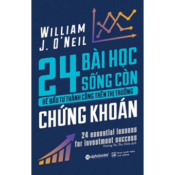 24 Bài Học Sống Còn Để Đầu Tư Thành Công Trên Thị Trường Chứng Khoán&nbsp;
