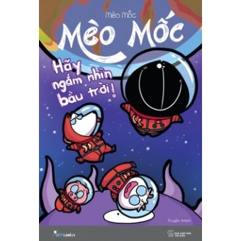 Mèo Mốc - Hãy Ngắm Nhìn Bầu Trời!&nbsp;