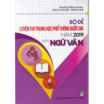 bộ đề luyện thi thpt quốc gia năm 2019 môn ngữ văn&nbsp;