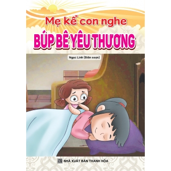 Mẹ kể con nghe : Búp bê yêu thương 
