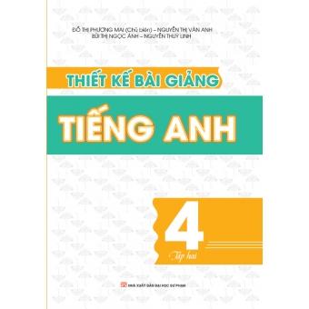 Thiết kế bài giảng Tiếng Anh Lớp 4 - Tập 2