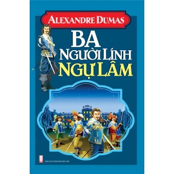 Ba Người Lính Ngự Lâm&nbsp;(Bìa cứng)