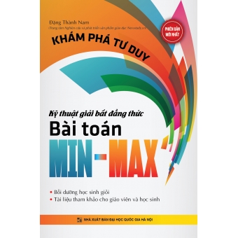 Khám Phá Tư Duy Kỹ Thuật Giải Toán Bất Đẳng Thức Bài Toán Min-Max&nbsp;