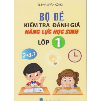 Bộ đề kiểm tra đánh giá năng lực học sinh lớp 1 