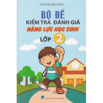 Bộ đề kiểm tra đánh giá năng lực học sinh lớp 2 