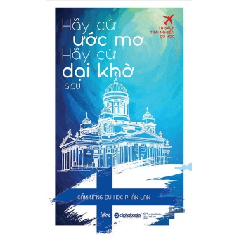 Hãy Cứ Ước Mơ, Hãy Cứ Dại Khờ&nbsp;