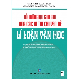 Bộ đề bồi dưỡng học sinh giỏi qua các kì thi chuyên đề -  Lí Luận Văn Học&nbsp;