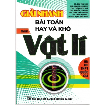 Giải Nhanh Bài Toán Hay Và Khó Môn Vật Lý&nbsp;