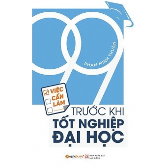 99 Việc Cần Làm Trước Khi Tốt Nghiệp Đại Học&nbsp;