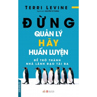 Đừng Quản Lý Hãy Huấn Luyện&nbsp;