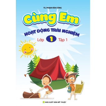 Cùng em hoạt động trải nghiệm lớp 1 - tập 1