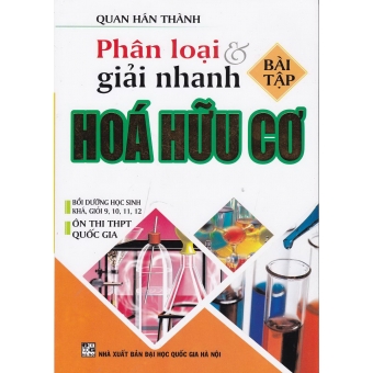 Phân Loại Và Giải Nhanh Bài Tập Hóa Hữu Cơ&nbsp;