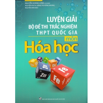 LUYỆN GIẢI BỘ ĐỀ THI TRẮC NGHIỆM THPT QUỐC GIA MÔN HÓA HỌC&nbsp;