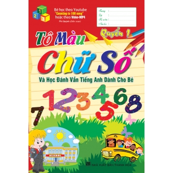 Tô Màu Chữ Số Và Học Đánh Vần Tiếng Anh Dành Cho Bé Quyển 1&nbsp;