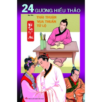 24 Gương hiếu thảo - Thái Thuận, Vua Thuấn, Tử Lộ