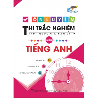 ÔN LUYỆN THI TRẮC NGHIỆM THPT QUỐC GIA NĂM 2019 MÔN TIẾNG ANH&nbsp;