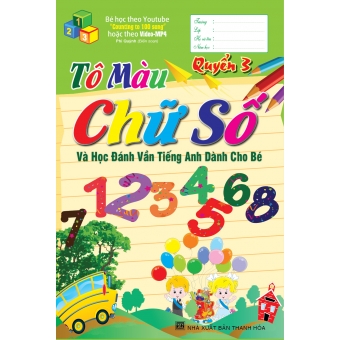 Tô Màu Chữ Số Và Học Đánh Vần Tiếng Anh Dành Cho Bé Quyển 3&nbsp;