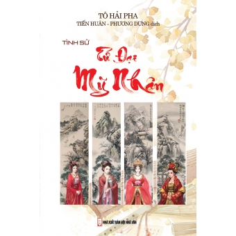 TÌNH SỬ TỨ ĐẠI MỸ NHÂN  ( Bìa cứng )